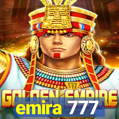 emira 777